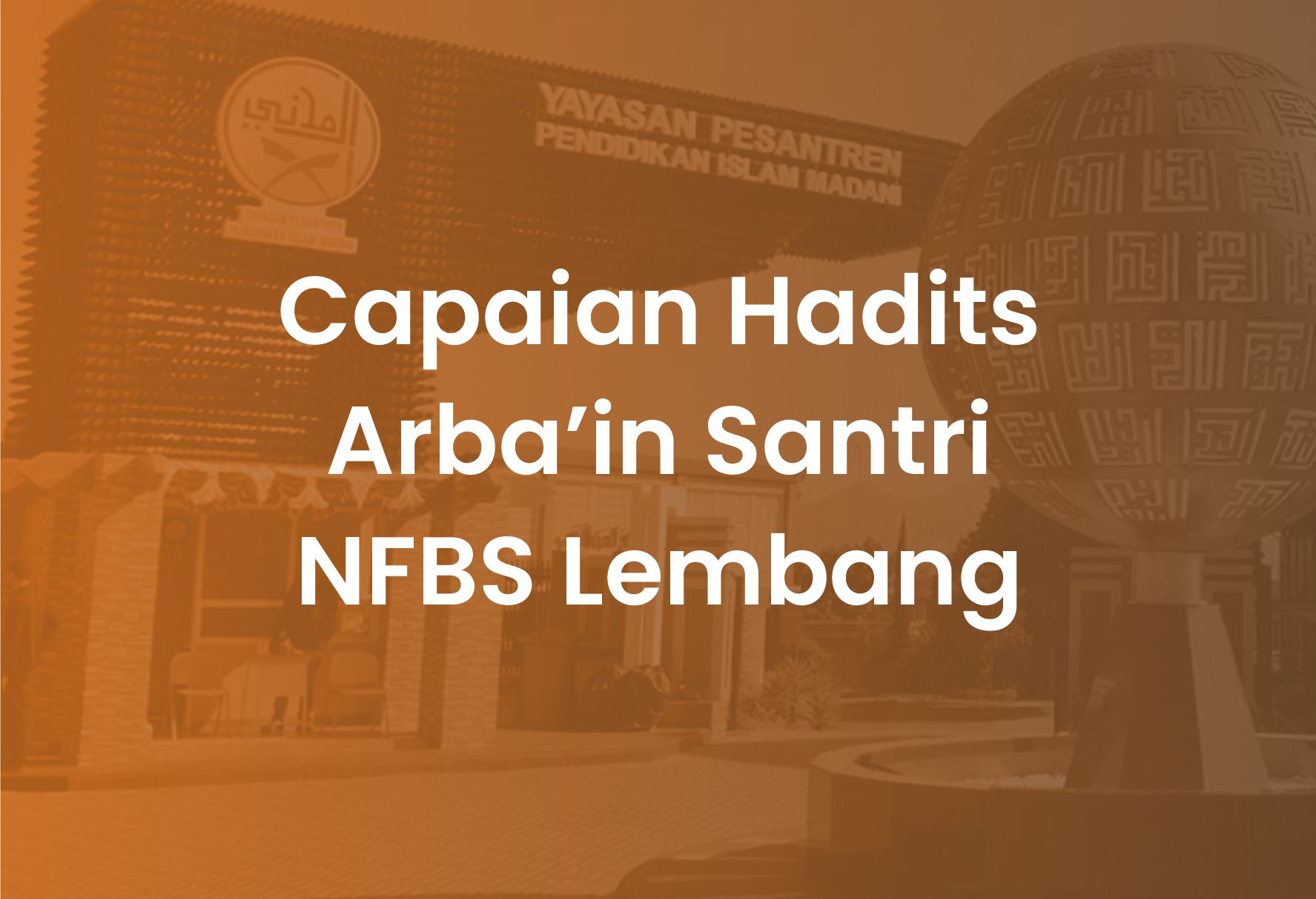 CAPAIAN SANTRI NFBS LEMBANG DI BIDANG HADITS ARBAIN