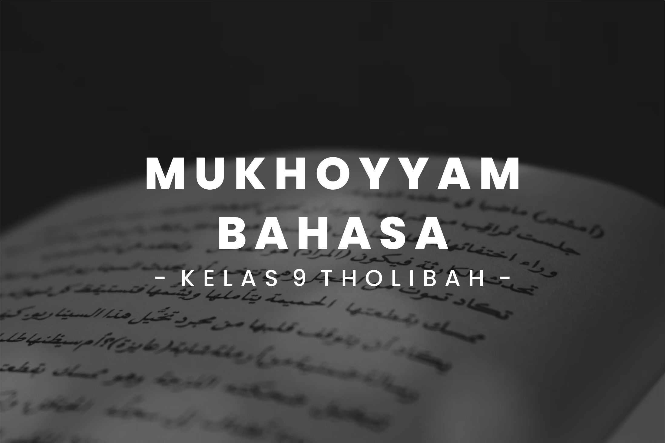 Mukhoyyam Bahasa Kelas 9 Tholibah