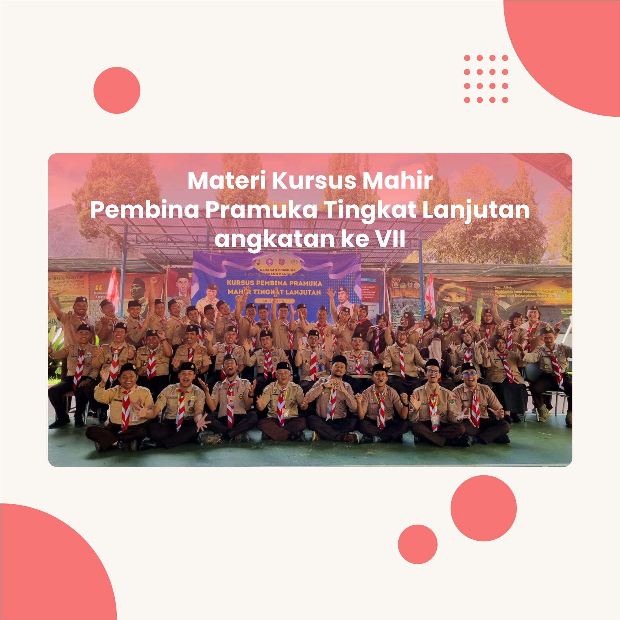 Kursus Mahir Pembina Pramuka Tingkat Lanjutan angkatan ke VII tahun 2022